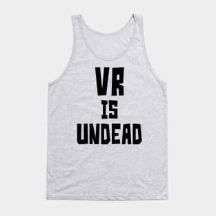 VR is UnDead (Black) Tank Top